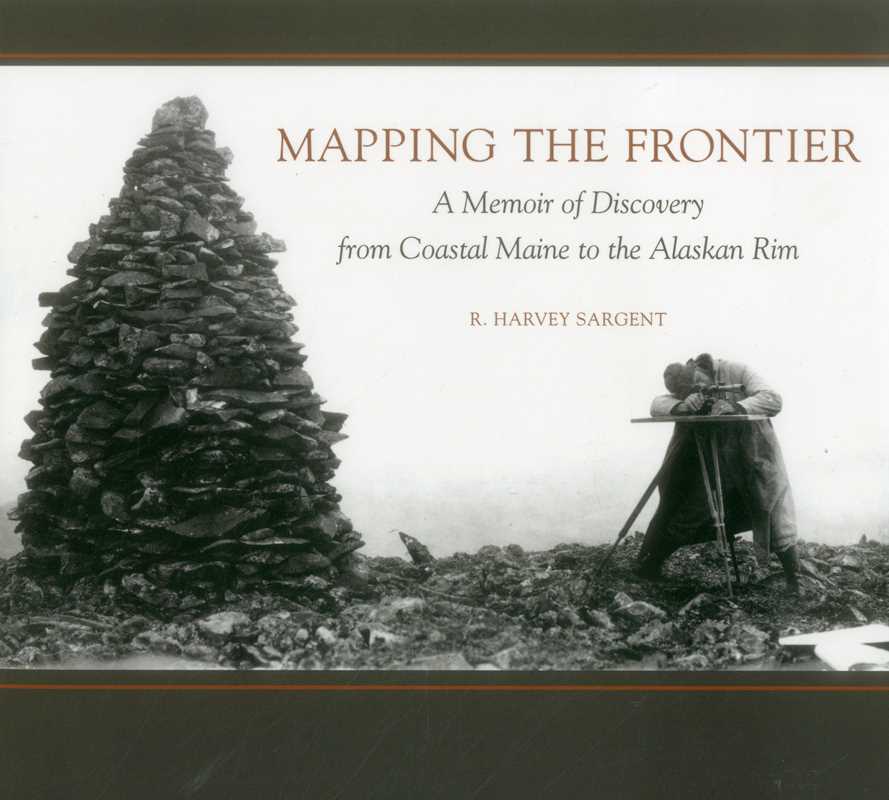 Mapping the Frontier by Rufus Harvey Sargent