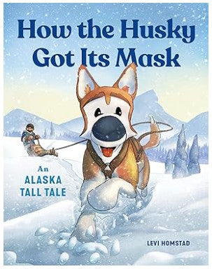 How the Husky Got Its Mask By Levi Homstad