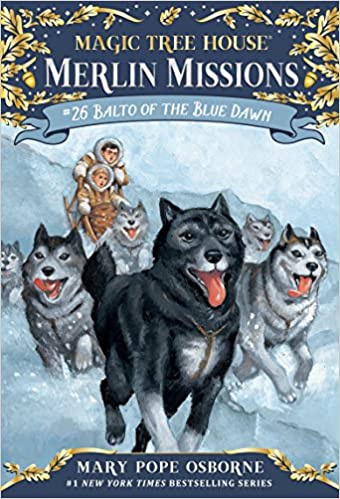Magic Tree House Merlin Missions: Balto of the Blue Dawn