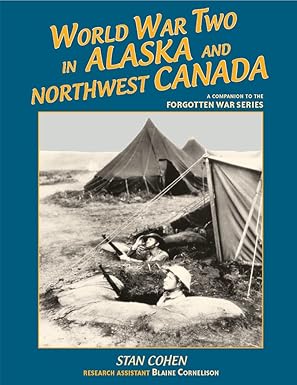 World War Two in Alaska and NW Canada