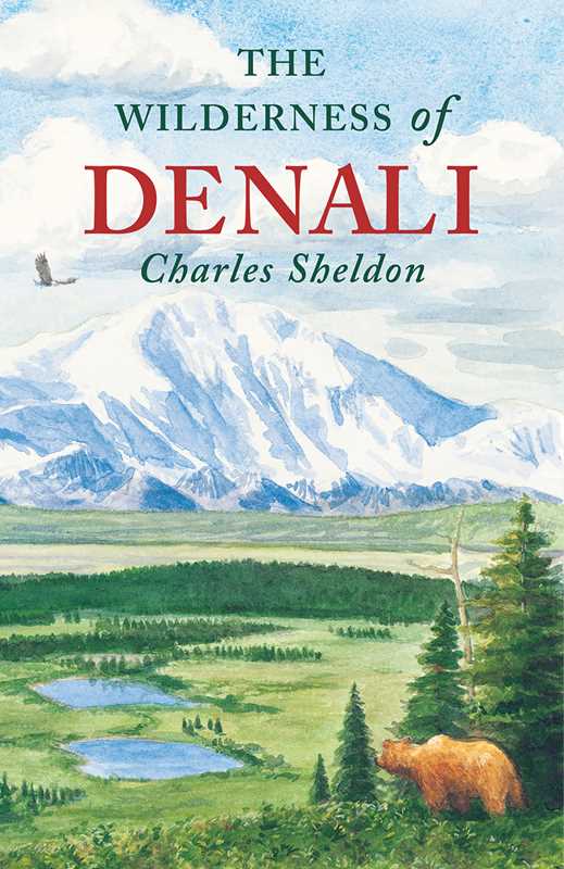 Wilderness of Denali by Charles Sheldon