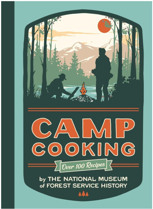 Camp Cooking By The National Museum of Forest Service History
