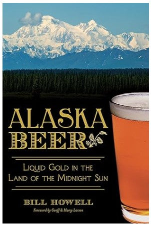 Alaska Beer- Liquid Gold in the Land of the Midnight Sun