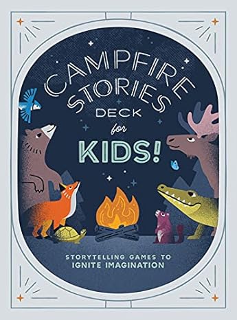Campfire Stories Deck--For Kids!: Storytelling Games to Ignite Imagination Cards (Copy)