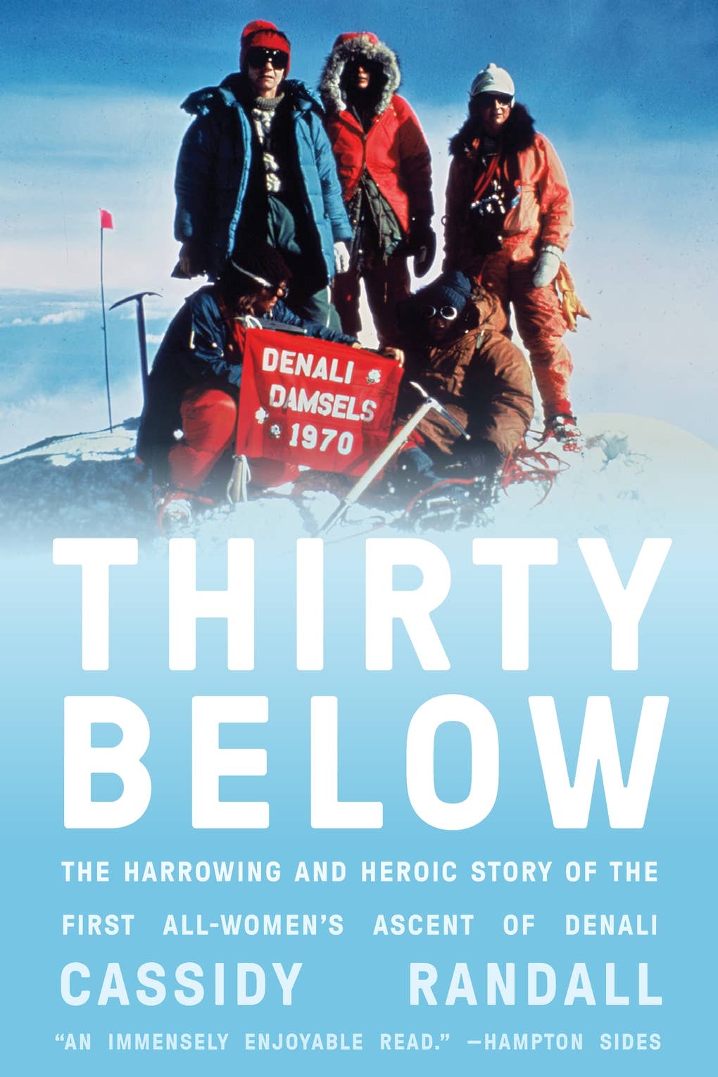 Thirty Below: The Harrowing and Heroic Story of the First