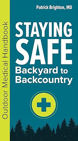 Staying Safe: Backyard to Back Country