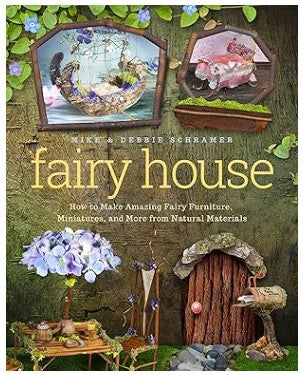 Fairy Houses By Mike & Debbie Schramer