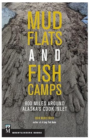Mudflats and Fish Camps by Erin McKittrick