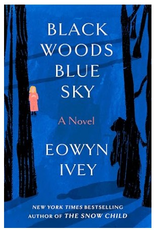 Black Woods Blue Sky By Eowyn Ivey