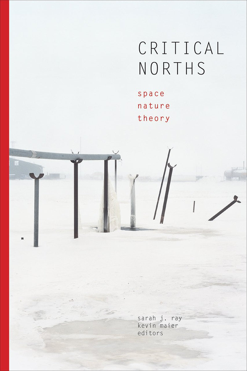 Critical Norths: Space, Nature, Theory Paperback