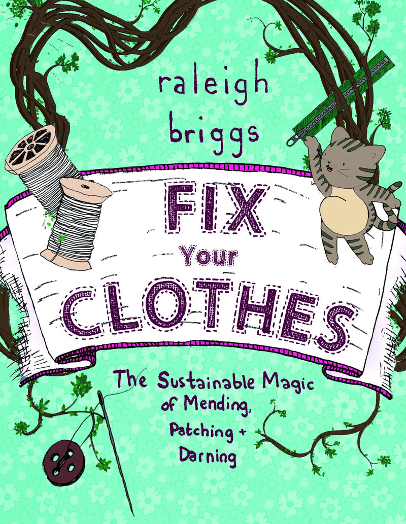 Fix Your Clothes - Raleigh Briggs