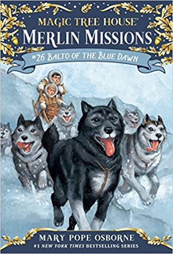 Magic Tree House Merlin Missions:  Balto of the Blue Dawn