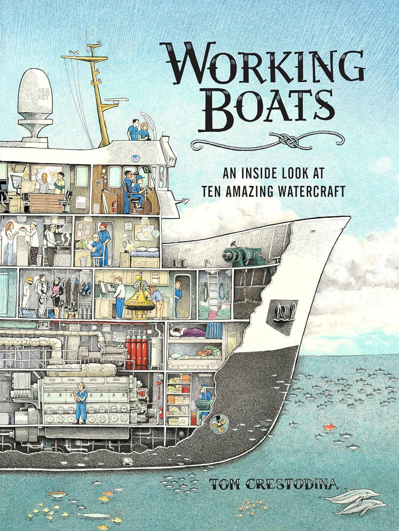 Working Boats: An Inside Look at Ten Amazing Watercraft - Hardcover