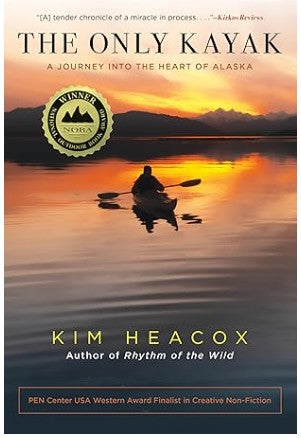 The Only Kayak By Kim Heacox