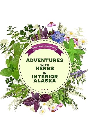 Adventures with Herbs in Interior Alaska