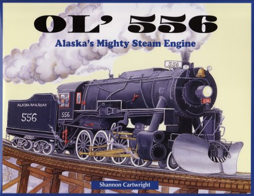 Ol' 556 Alaska's Mighty Steam Engine