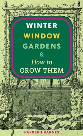 Winter Window Gardens & How to Grow Them