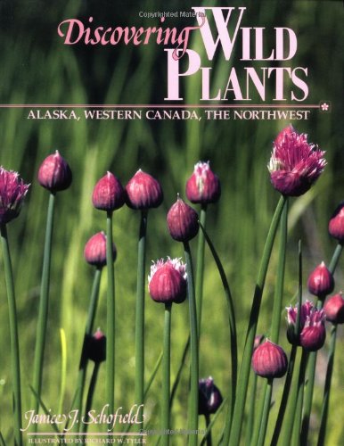 Discovering Wild Plants: Alaska, Western Canada, and the Northwest
