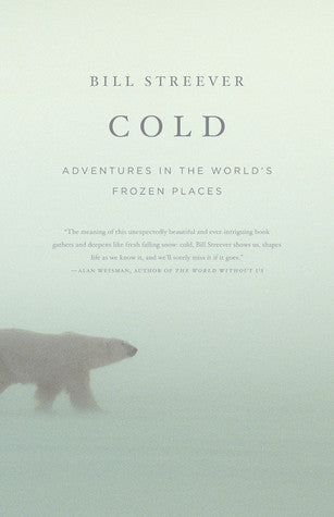 Cold: Adventures in the World's Frozen Place