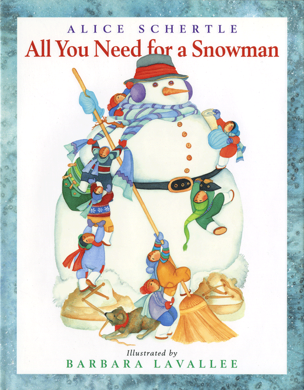 All You Need for a Snowman by Alice Schertle