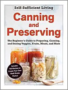 Self-Sufficient Living: Canning and Preserving