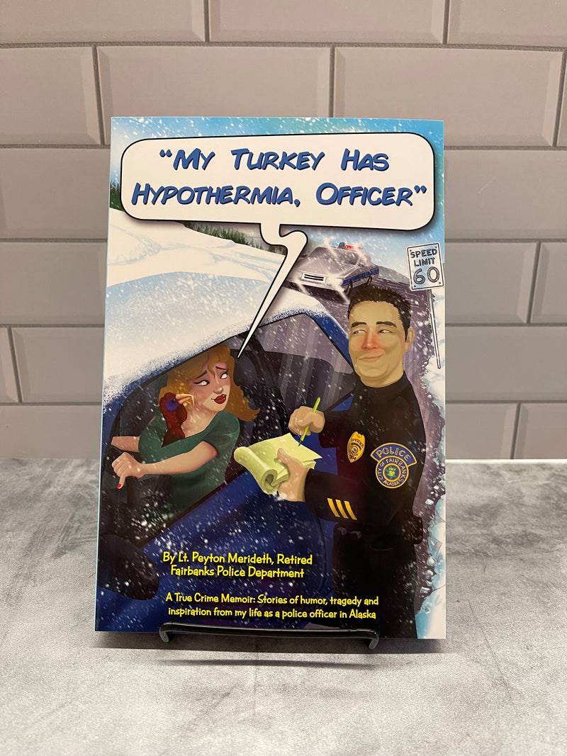 "My Turkey Has Hypothermia, Officer"