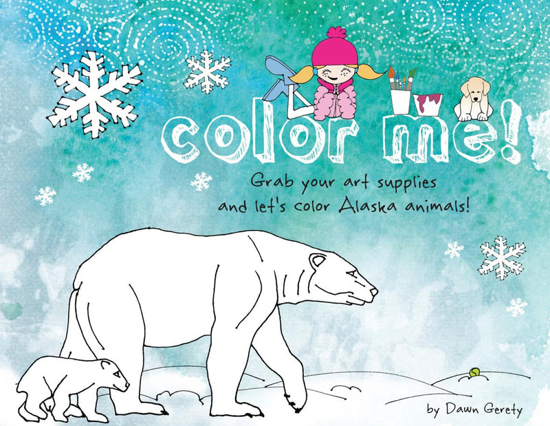 COLOR ME! Alaskan Animal Coloring Book