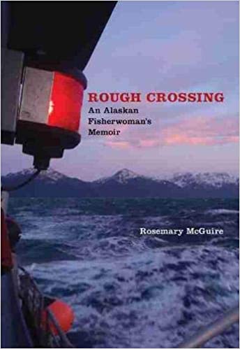Rough Crossing: An Alaskan Fisherwoman's Memoir