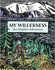 My Wilderness: An Alaskan Adventure